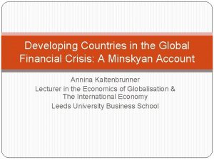 Developing Countries in the Global Financial Crisis A