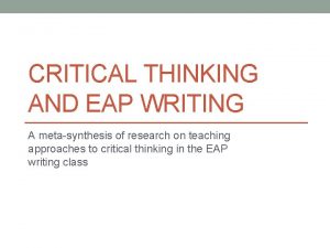 CRITICAL THINKING AND EAP WRITING A metasynthesis of