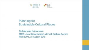 Planning for Sustainable Cultural Places Collaborate to Innovate