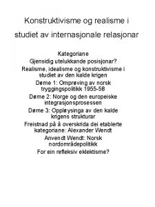 Konstruktivisme og realisme i studiet av internasjonale relasjonar