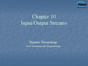 Chapter 10 InputOutput Streams Bjarne Stroustrup www stroustrup