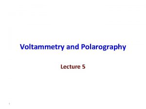Voltammetry and Polarography Lecture 5 1 Differential Pulse
