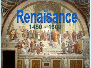 1450 1600 Medieval Pre 1450 Renaissanc e 1450