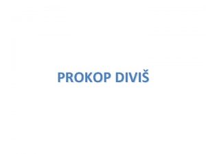 PROKOP DIVI Nco o nm Vclav Prokop Divi