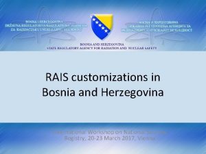 RAIS customizations in Bosnia and Herzegovina International Workshop