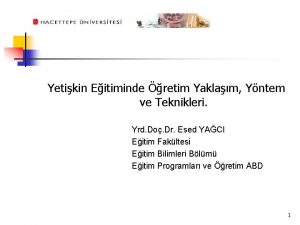 Yetikin Eitiminde retim Yaklam Yntem ve Teknikleri Yrd