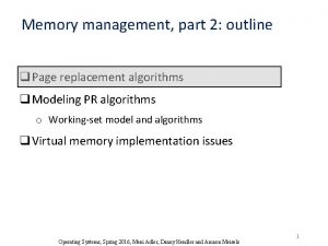 Memory management part 2 outline q Page replacement