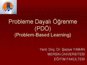 Probleme Dayal renme PD ProblemBased Learning Yard Do