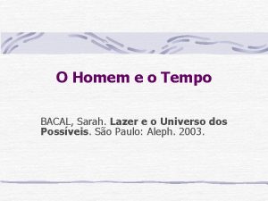 O Homem e o Tempo BACAL Sarah Lazer