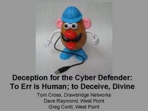 Deception for the Cyber Defender To Err is