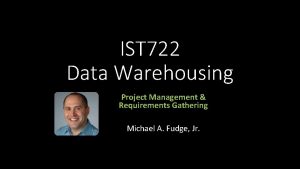 Data warehouse requirements gathering Data warehouse requirements gathering