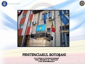 PENITENCIARUL BOTOANI 1 Istoric Prima atestare documentar a