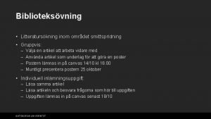 Biblioteksvning Litteraturskning inom omrdet smittspridning Gruppvis Vlja en