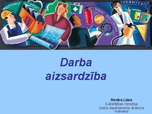 Darba aizsardzba Renrs Lsis Labkljbas ministrija Darba departamenta