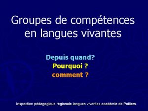 Groupes de comptences en langues vivantes Depuis quand