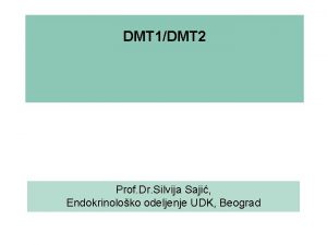 DMT 1DMT 2 Prof Dr Silvija Saji Endokrinoloko