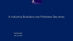 A Indstria Brasileira nos Prximos Dez Anos David