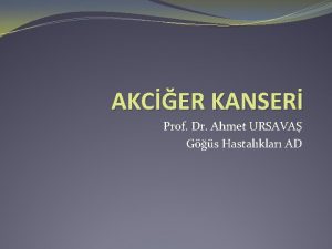 AKCER KANSER Prof Dr Ahmet URSAVA Gs Hastalklar