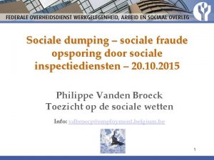 Sociale dumping sociale fraude opsporing door sociale inspectiediensten Sociale dumping sociale fraude opsporing door sociale inspectiediensten