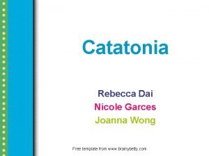 Catatonia Rebecca Dai Nicole Garces Joanna Wong Free