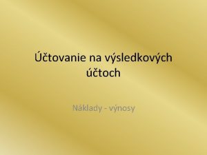 tovanie na vsledkovch toch Nklady vnosy Zostavte svahu