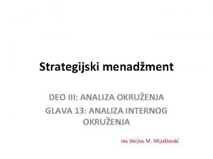 Strategijski menadment DEO III ANALIZA OKRUENJA GLAVA 13