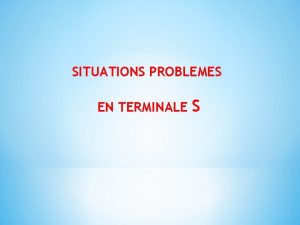 SITUATIONS PROBLEMES EN TERMINALE S ENSEIGNEMENT SPECIFIQUE Thme