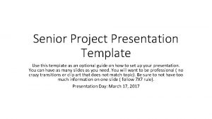 Senior project presentation template Senior project presentation template