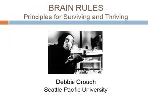 BRAIN RULES Principles for Surviving and Thriving Debbie