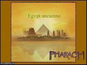 Ancient Egypt ancienne gypte ancienne gypte Ancienne a