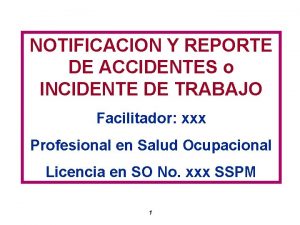 NOTIFICACION Y REPORTE DE ACCIDENTES o INCIDENTE DE