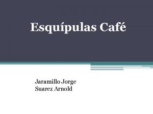 Esqupulas Caf Jaramillo Jorge Suarez Arnold Introduccin A