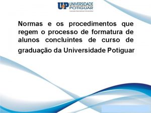 Normas e os procedimentos que regem o processo