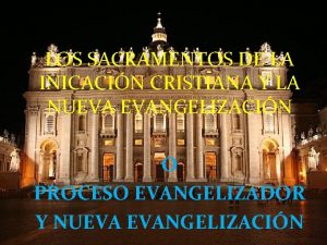 LOS SACRAMENTOS DE LA INICACIN CRISTIANA Y LA