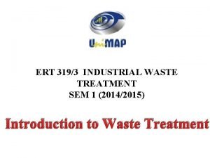 ERT 3193 INDUSTRIAL WASTE TREATMENT SEM 1 20142015
