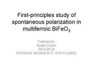 Firstprinciples study of spontaneous polarization in multiferroic Bi