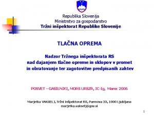 Republika Slovenija Ministrstvo za gospodarstvo Trni inpektorat Republike