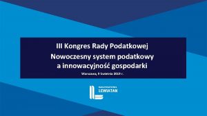 III Kongres Rady Podatkowej Nowoczesny system podatkowy a