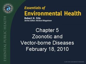 Chapter 5 Zoonotic and Vectorborne Diseases February 18