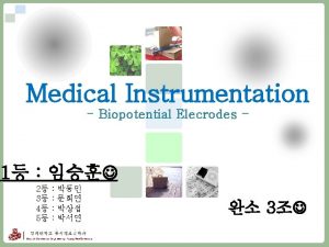 Medical Instrumentation Biopotential Elecrodes 1 2 3 4