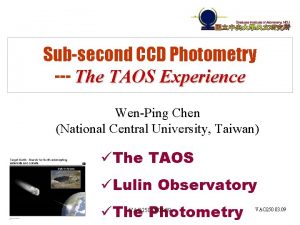Subsecond CCD Photometry The TAOS Experience WenPing Chen