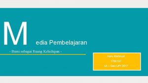 M edia Pembelajaran Bumi sebagai Ruang Kehidupan Heru M edia Pembelajaran Bumi sebagai Ruang Kehidupan Heru