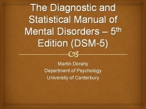 The Diagnostic and Statistical Manual of th Mental