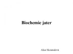 Biochemie jater Alice Skoumalov Jtravod Pedstavuj ivotn dleit