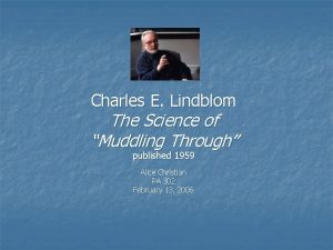 Lindblom science of muddling through