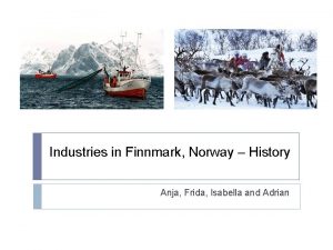 Industries in Finnmark Norway History Anja Frida Isabella