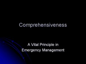 Comprehensiveness A Vital Principle in Emergency Management Comprehensiveness