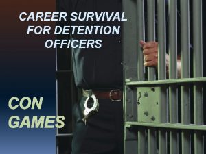 CAREER SURVIVAL FOR DETENTION OFFICERS CON GAMES Training