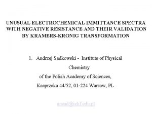 UNUSUAL ELECTROCHEMICAL IMMITTANCE SPECTRA WITH NEGATIVE RESISTANCE AND