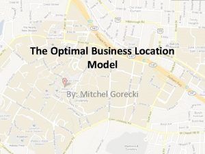 The Optimal Business Location Model By Mitchel Gorecki